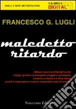 Maledetto ritardo. E-book. Formato EPUB ebook