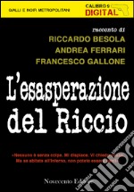 L' esasperazione del Riccio. E-book. Formato EPUB ebook