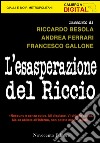 L' esasperazione del Riccio. E-book. Formato EPUB ebook di Riccardo Besola