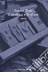 Carolina e le altre. E-book. Formato EPUB ebook di Sandro Merz