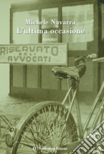 L'ultima occasione. E-book. Formato EPUB ebook di Michele Navarra