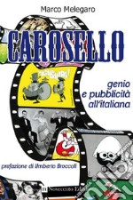 Carosello: genio e pubblicità all'italiana. E-book. Formato EPUB