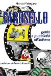 Carosello: genio e pubblicità all'italiana. E-book. Formato EPUB ebook di Marco Melegaro