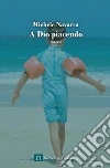 A dio piacendo. E-book. Formato EPUB ebook di Michele Navarra