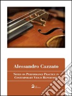 Notes on Performance Practice in Contemporary Violin Repertoire . E-book. Formato PDF ebook