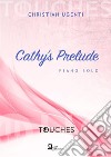 Cathy's Prelude: piano solo. E-book. Formato PDF ebook