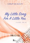 My Little Song For A Little You: piano solo. E-book. Formato PDF ebook