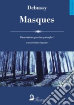 MASQUE: Trascrizione per due pianoforti. E-book. Formato PDF ebook