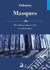 MASQUE: Trascrizione per due pianoforti. E-book. Formato PDF ebook di Claude Debussy