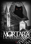 Mortara. L'altare della morte. E-book. Formato EPUB ebook di AA. VV.