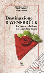 Destinazione RavensbrückL'orrore e la bellezza nel lager delle donne . E-book. Formato EPUB ebook