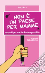 Non è un paese per mammeAppunti per una rivoluzione possibile. E-book. Formato EPUB ebook