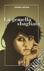 La gemella sbagliata. E-book. Formato EPUB ebook