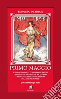 Primo Maggio. E-book. Formato EPUB ebook di Edmondo De Amicis