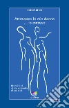 Attraverso le mie donne... io correvoRicordi di sé, di una comunità, di una città. E-book. Formato EPUB ebook di Enza Plotino