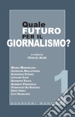 Quale futuro per il giornalismo?. E-book. Formato Mobipocket ebook