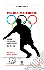 Pillole maledetteLo sport intrappolato dalle illusioni del doping. E-book. Formato EPUB