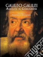 Galileo Galilei - Assolto in Cassazione - . E-book. Formato EPUB