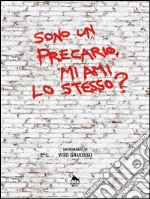 Sono un precario, mi ami lo stesso?. E-book. Formato EPUB ebook