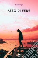 Atto di fede. E-book. Formato Mobipocket ebook