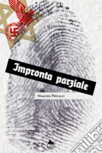 Impronta parziale. E-book. Formato Mobipocket ebook di Maurizio Petrucci 