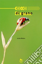 Chicchi di grano. E-book. Formato EPUB