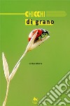 Chicchi di grano. E-book. Formato Mobipocket ebook