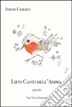 Lievi canti dell'anima. E-book. Formato PDF ebook