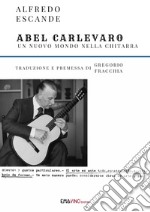 Abel Carlevaro - Un nuovo mondo nella chitarra. E-book. Formato PDF ebook