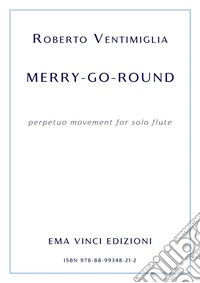 Merry Go Roundperpetuo movement for solo flute. E-book. Formato PDF ebook