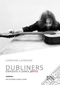 DublinersOmaggio a James Joyce. E-book. Formato PDF ebook di Christian Lavernier