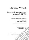 Antonio Vivaldi Concerto in sol minore per violoncello RV 416Trascrizione per 5 violoncelli a cura di Lucio Labella Danzi Score, parts (vcl. 1-4) and solo cello part. E-book. Formato PDF ebook di Lucio Labella Danzi