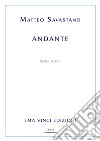 Andante. E-book. Formato EPUB ebook di Matteo Savastano