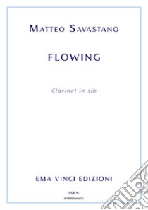 Flowing. E-book. Formato EPUB ebook di Matteo Savastano