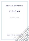 Flowing. E-book. Formato EPUB ebook di Matteo Savastano