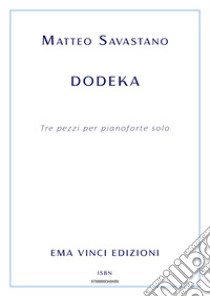 Dodeka. E-book. Formato EPUB ebook di Matteo Savastano