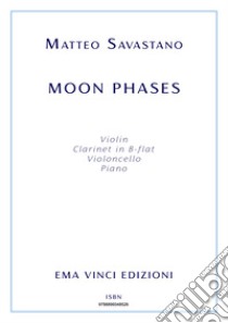 Moon phases. E-book. Formato EPUB ebook di Matteo Savastano