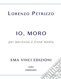 Io, Moro. E-book. Formato EPUB ebook