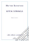 Open strings. E-book. Formato EPUB ebook di Matteo Savastano