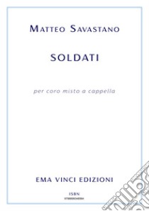 Soldati. E-book. Formato EPUB ebook di Matteo Savastano