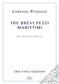 Tre brevi pezzi marittimi. E-book. Formato EPUB ebook