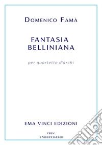 Fantasia belliniana. E-book. Formato EPUB ebook