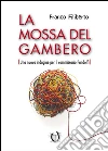 La mossa del gambero epub. E-book. Formato EPUB ebook di Franco Filiberto