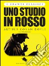 UNO STUDIO IN ROSSO di Arthur Conan Doyle, a cura di Manuela Ottaviani (I Grandi Classici - Dario Abate Editore). E-book. Formato Mobipocket ebook