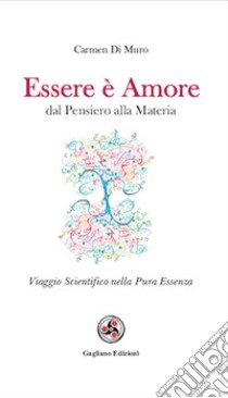 Essere è amore. E-book. Formato EPUB ebook di Carmen Di Muro