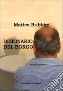 Dizionario del borgo ebook di Rubbini Matteo