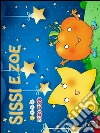 Sissi e Zoe. E-book. Formato EPUB ebook di Mariagrazia Bertarini