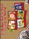 Little Red Riding Hood around the World with Fairy Milly: Classic Fairy Tales to grow up with. E-book. Formato PDF ebook di Mariagrazia Bertarini