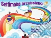Settimana arcobaleno. E-book. Formato EPUB ebook di Mariagrazia Bertarini