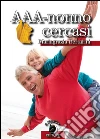 AAA-Nonno cercasi. E-book. Formato Mobipocket ebook di Mariagrazia Bertarini